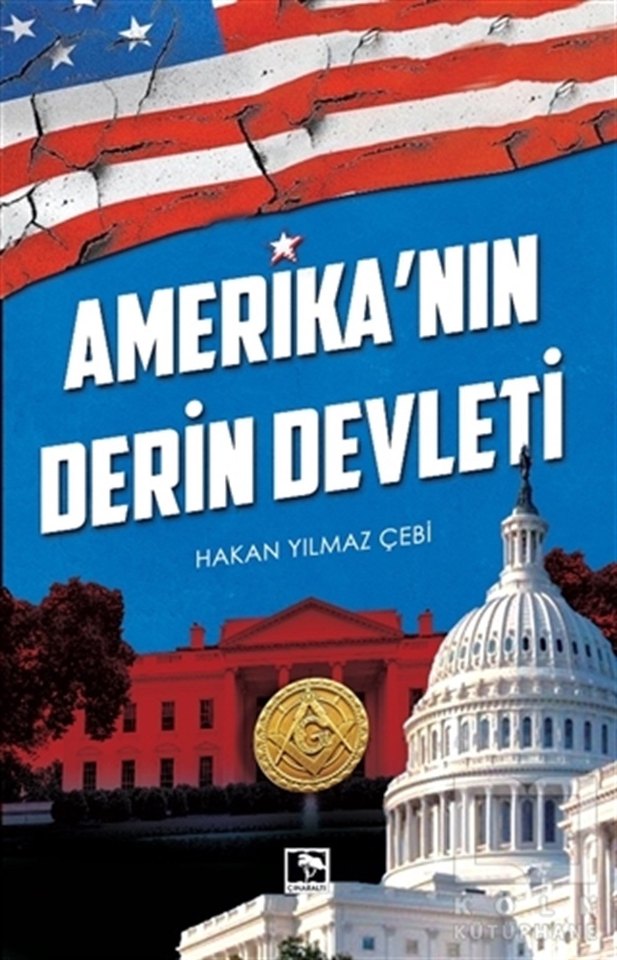 Hakan Yılmaz ÇebiDerin Siyaset & Komplo Teorileri KitaplarıAmerika'nın Derin Devleti