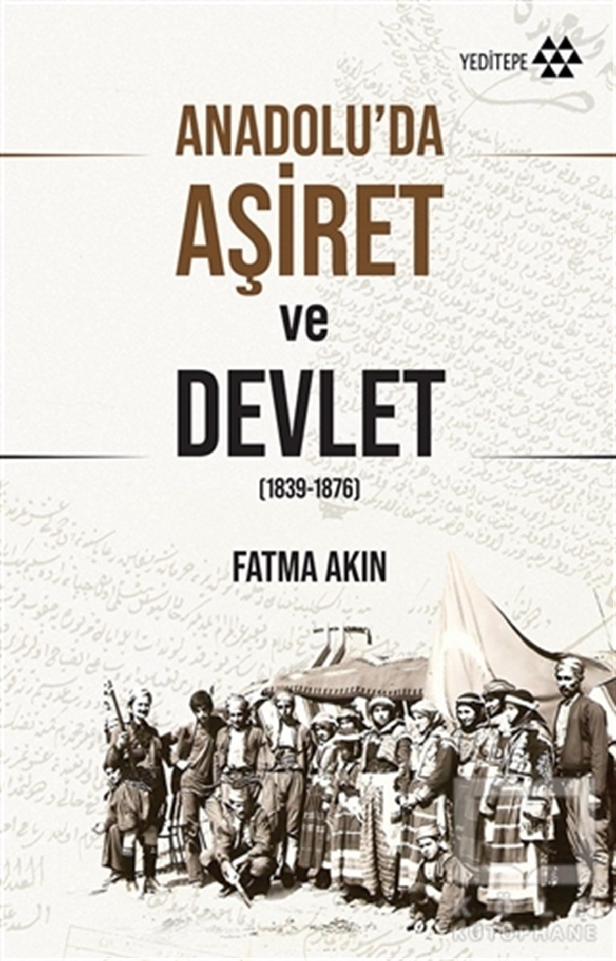 Fatma AkınForschung, Analyse und TheoriebücherAnadolu’da Aşiret ve Devlet