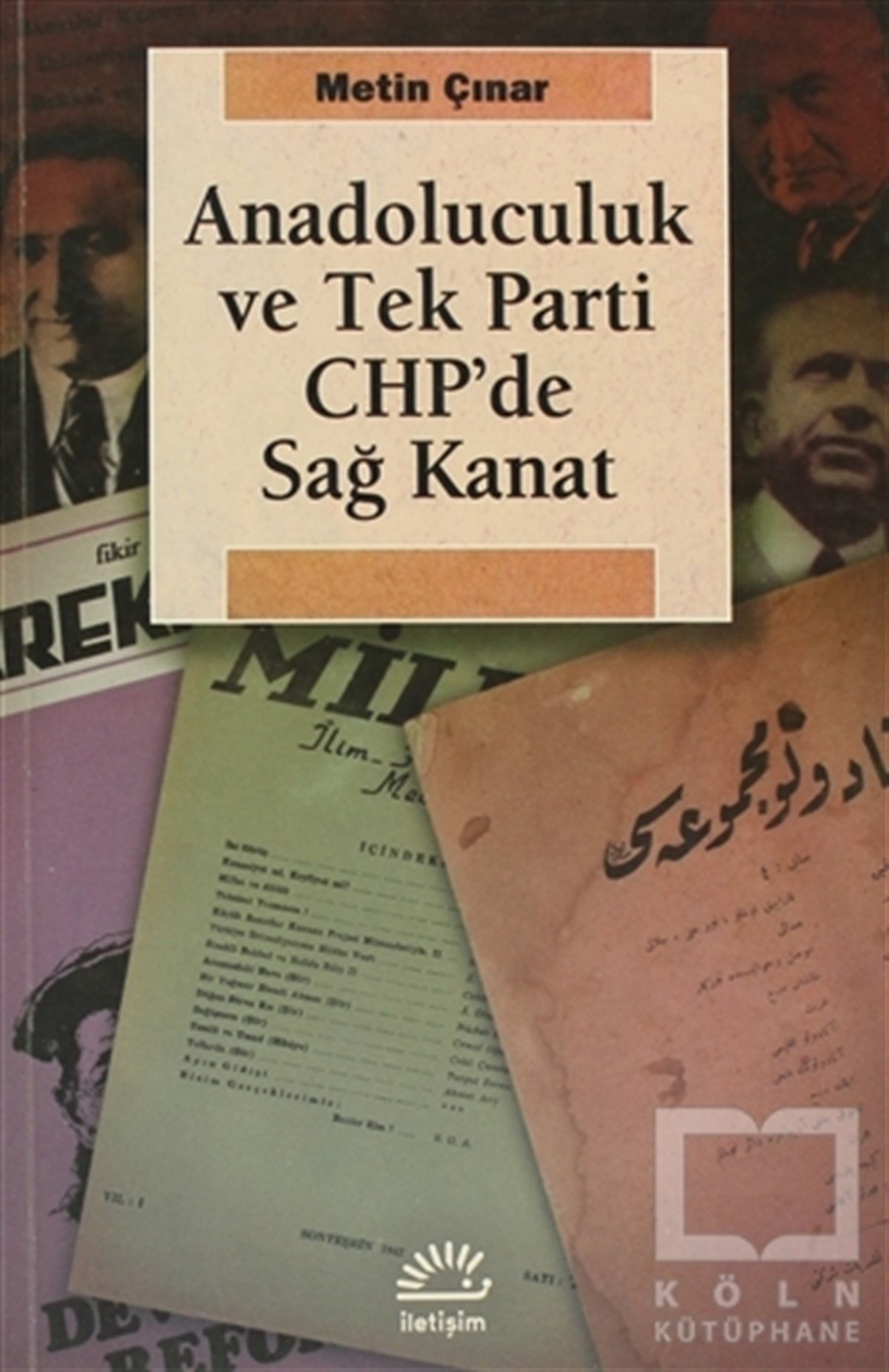 Metin ÇınarKurumlar, ÖrgütlerAnadoluculuk ve Tek Parti CHP’de Sağ Kanat