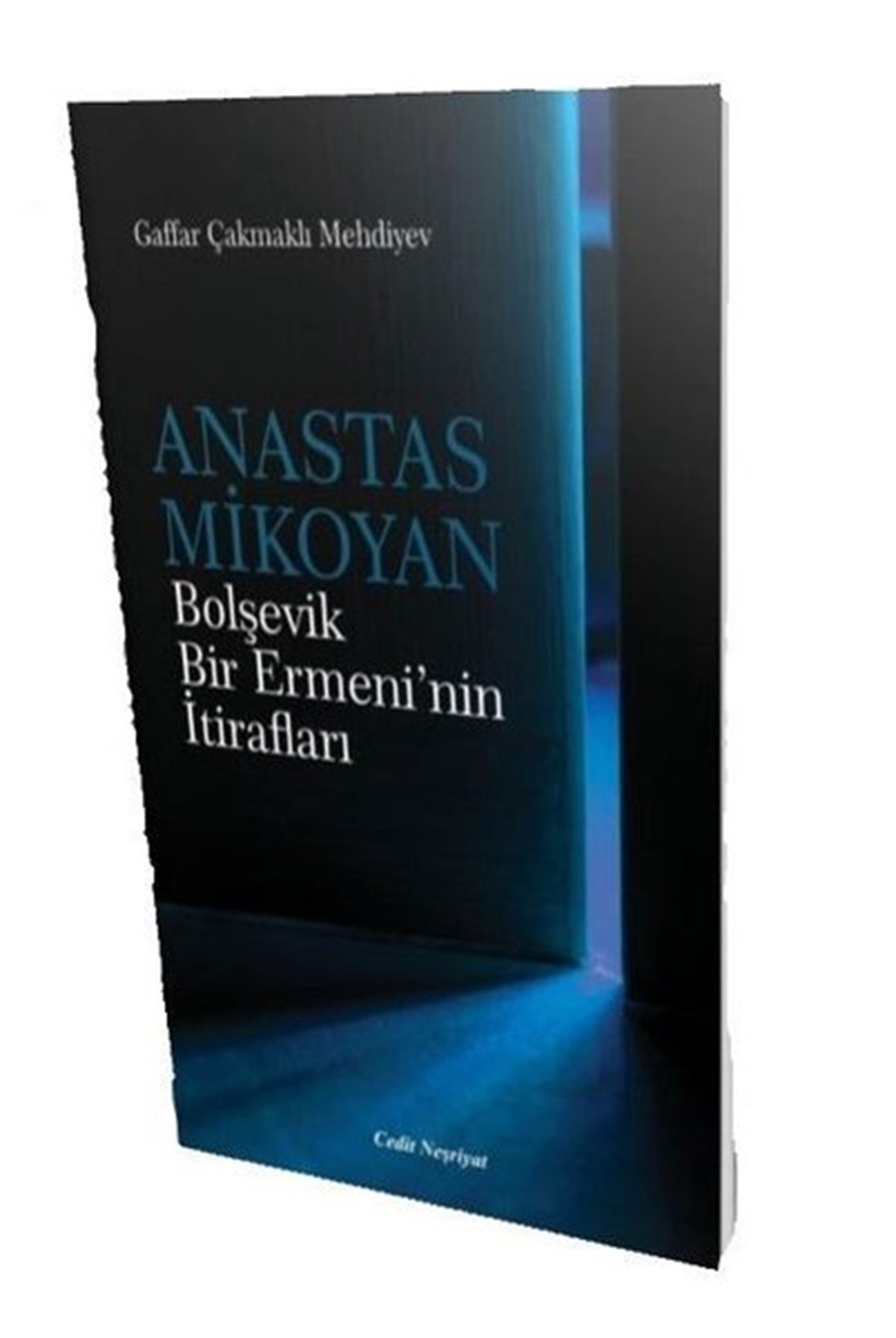 Gaffar Çakmaklı MehdiyevEtnolojiAnastas Mikoyan-Bolşevik Bir Ermeni'nin İtirafları