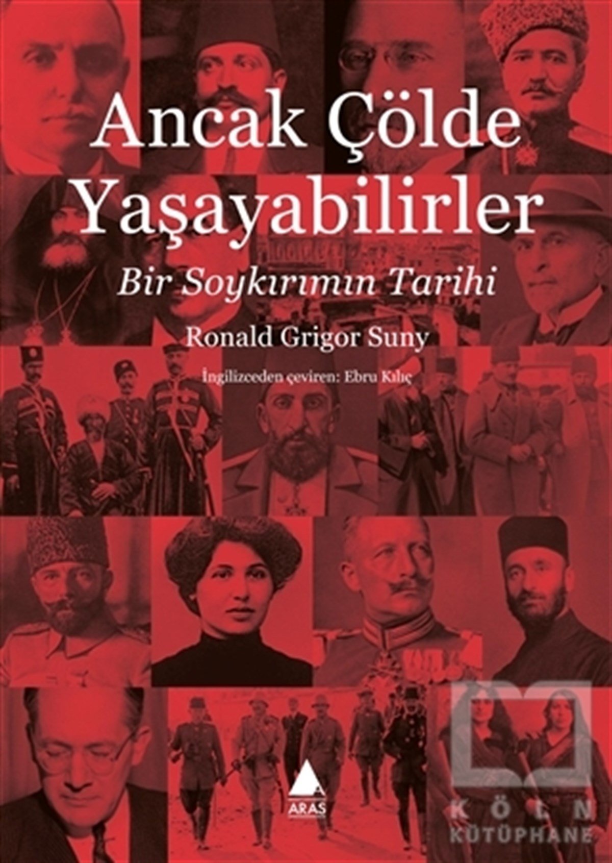 Ronald Grigor SunyAraştırma - İncelemeAncak Çölde Yaşayabilirler