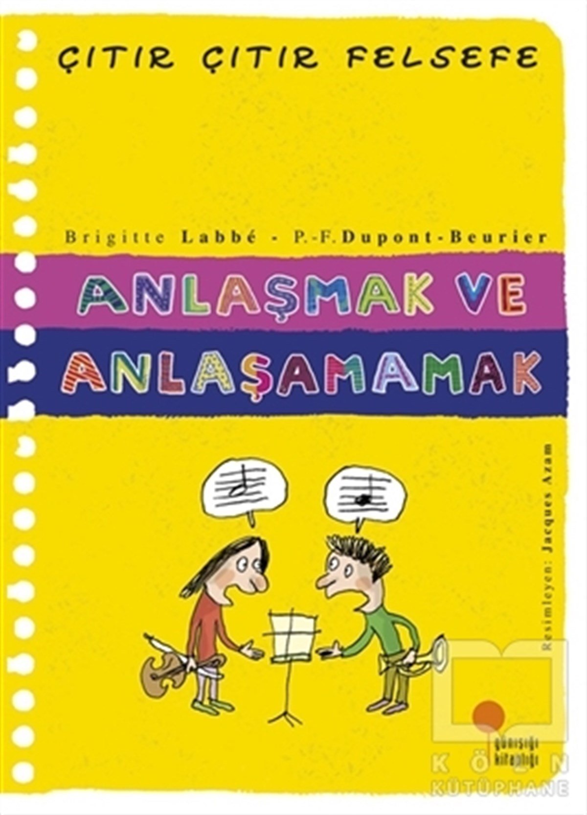 Brigitte LabbeHikayelerAnlaşmak ve Anlaşamamak - Çıtır Çıtır Felsefe 30