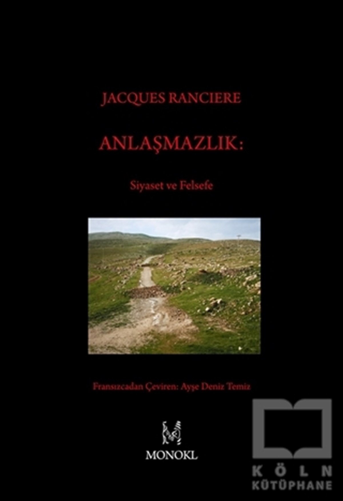 Jacques RancierePolitische Philosophie BücherAnlaşmazlık: Siyaset ve Felsefe