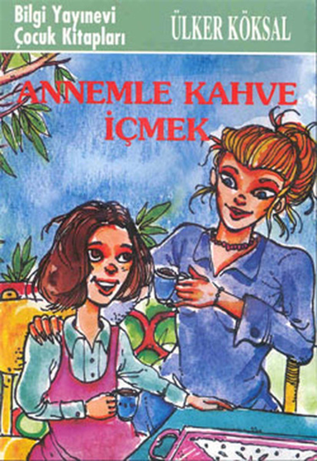 Ülker KöksalÇocuk Gençlik RomanlarıAnnemle Kahve İçmek