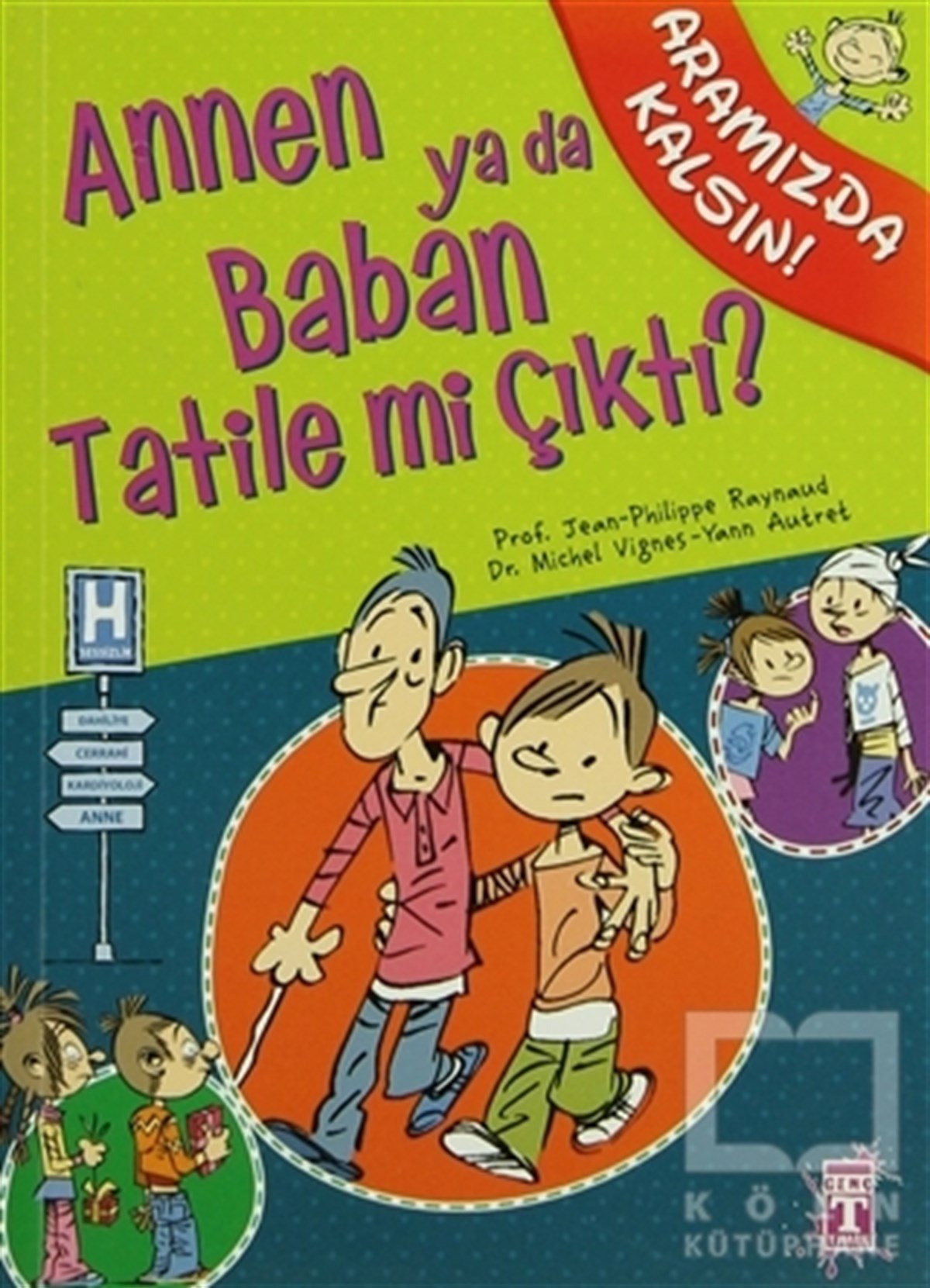 Philippe RaynaudGençlik EdebiyatıAnnen ya da Baban Tatile mi Çıktı?