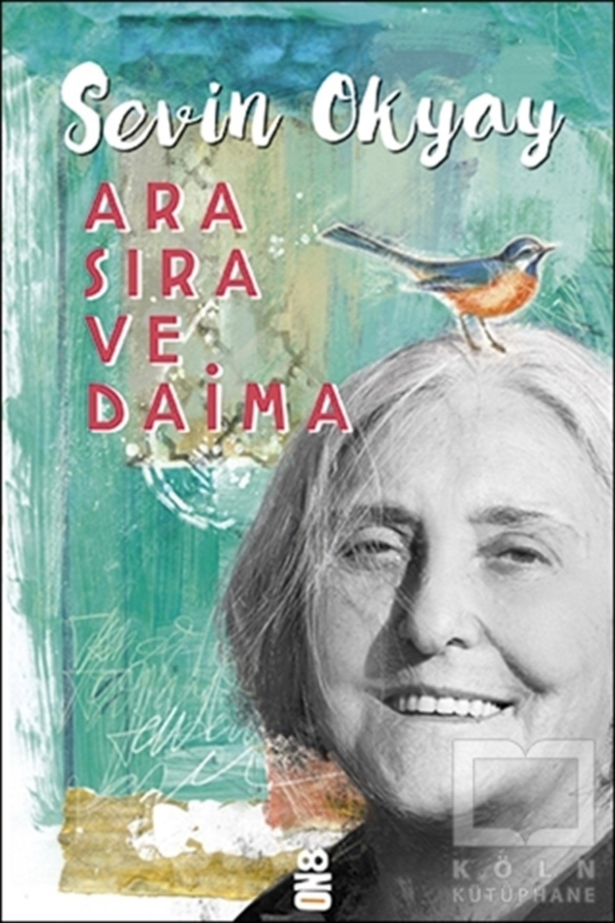 Sevin OkyayDenemeAra Sıra ve Daima