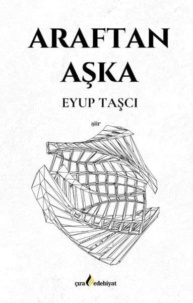 Eyüp TaşçıTürk ŞiiriAraftan Aşka