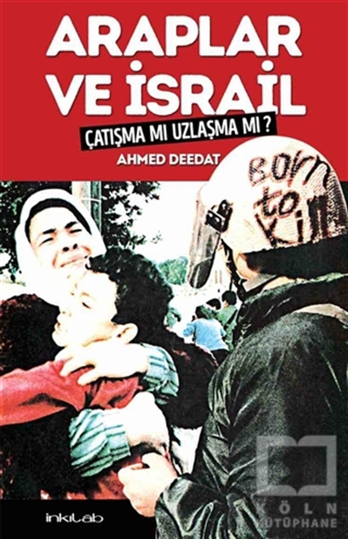 Ahmed Deedatİslam, OrtadoğuAraplar ve İsrail Çatışma mı Uzlaşma mı?