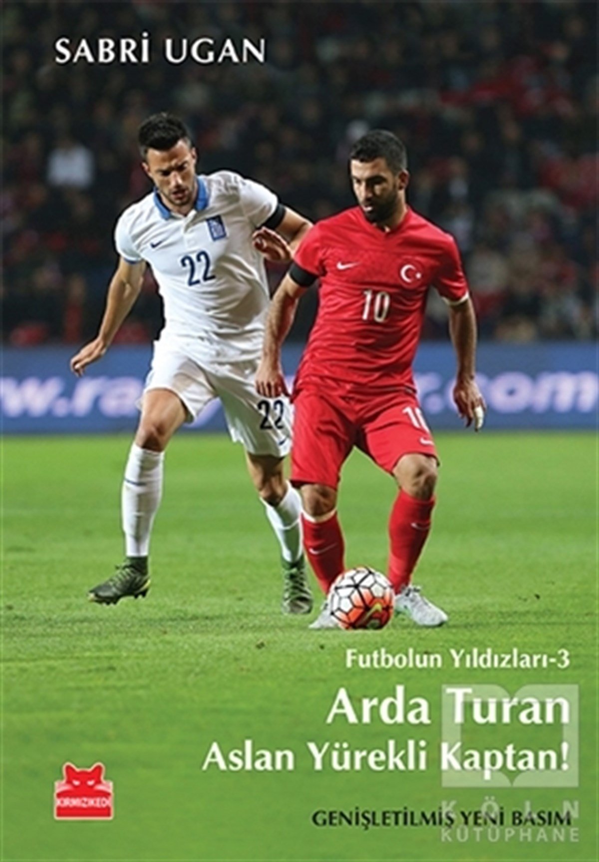 Sabri UganBiyografi-OtobiyogafiArda Turan - Aslan Yürekli Kaptan