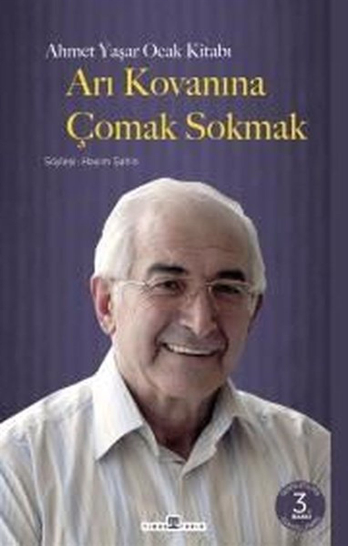 Ahmet Yaşar OcakSöyleşiArı Kovanına Çomak Sokmak - Büyük Boy