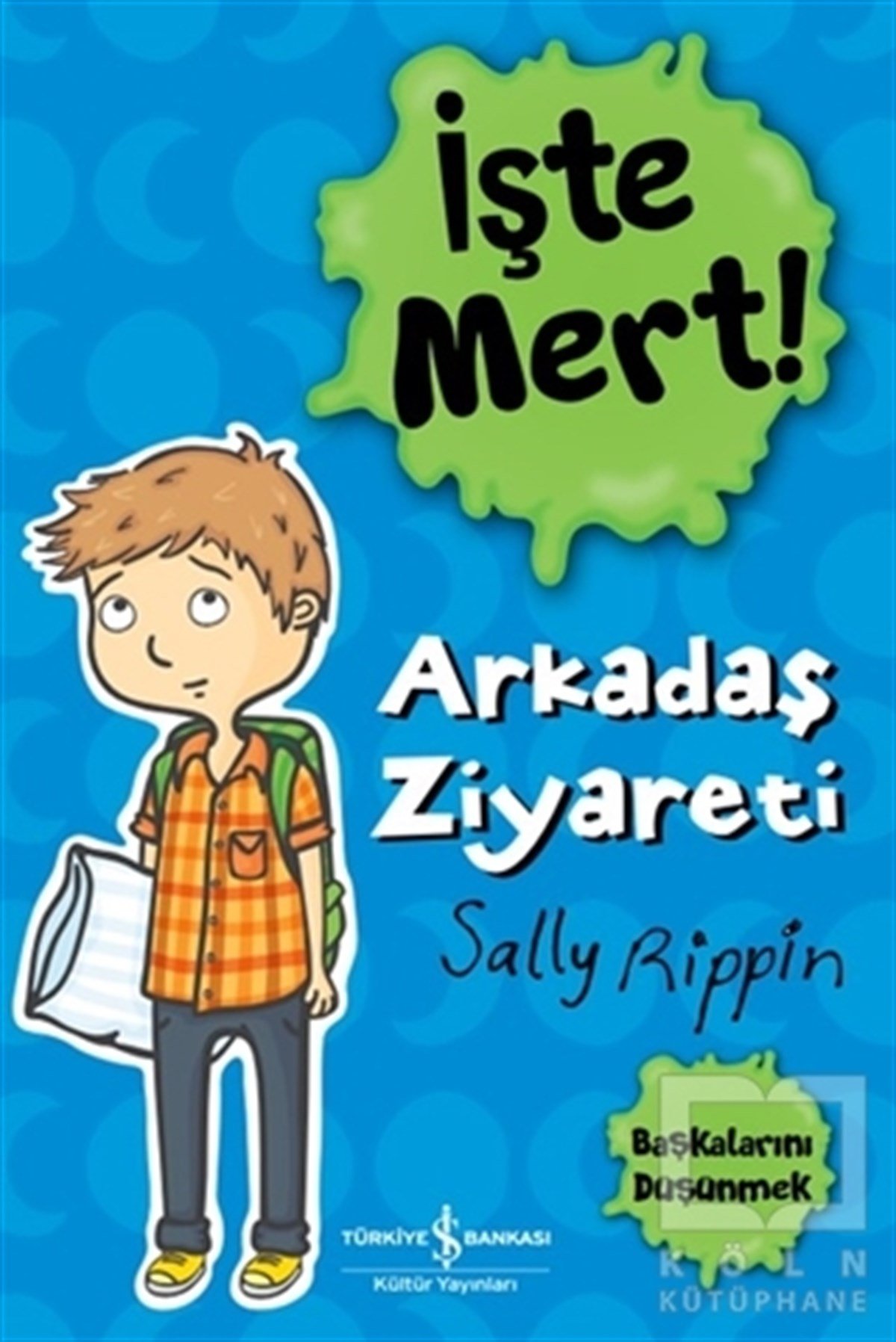 Sally RippinÇocuk Hikaye KitaplarıArkadaş Ziyareti - İşte Mert!
