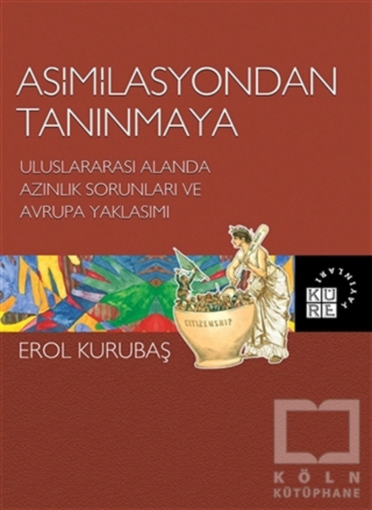Erol KurubaşUluslararası İlişkiler, Dış PolitikaAsimilasyondan Tanınmaya