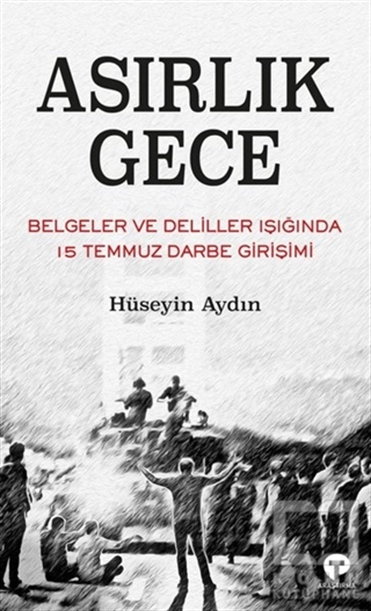 Hüseyin AydınTürkiye Siyaseti ve Politikası KitaplarıAsırlık Gece