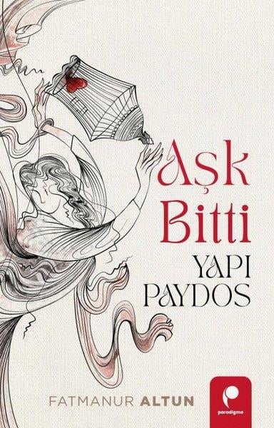 Fatmanur AltunSosyoloji KitaplarıAşk Bitti - Yapı Paydos