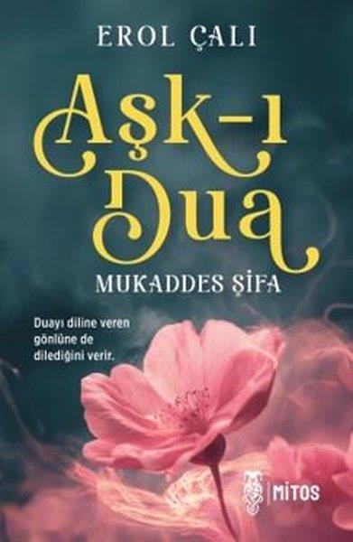 Erol ÇalıTasavvuf KitaplarıAşk-ı Dua: Mukaddes Şifa