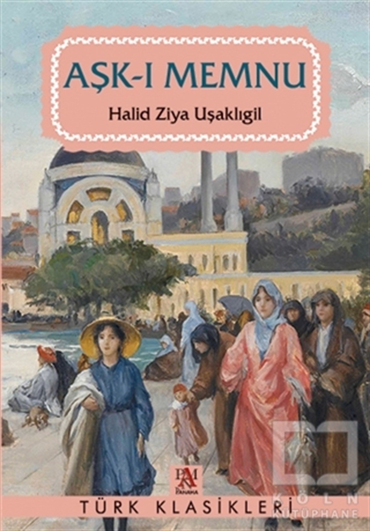 Halid Ziya UşaklıgilDünya Klasikleri & Klasik KitaplarAşk-ı Memnu