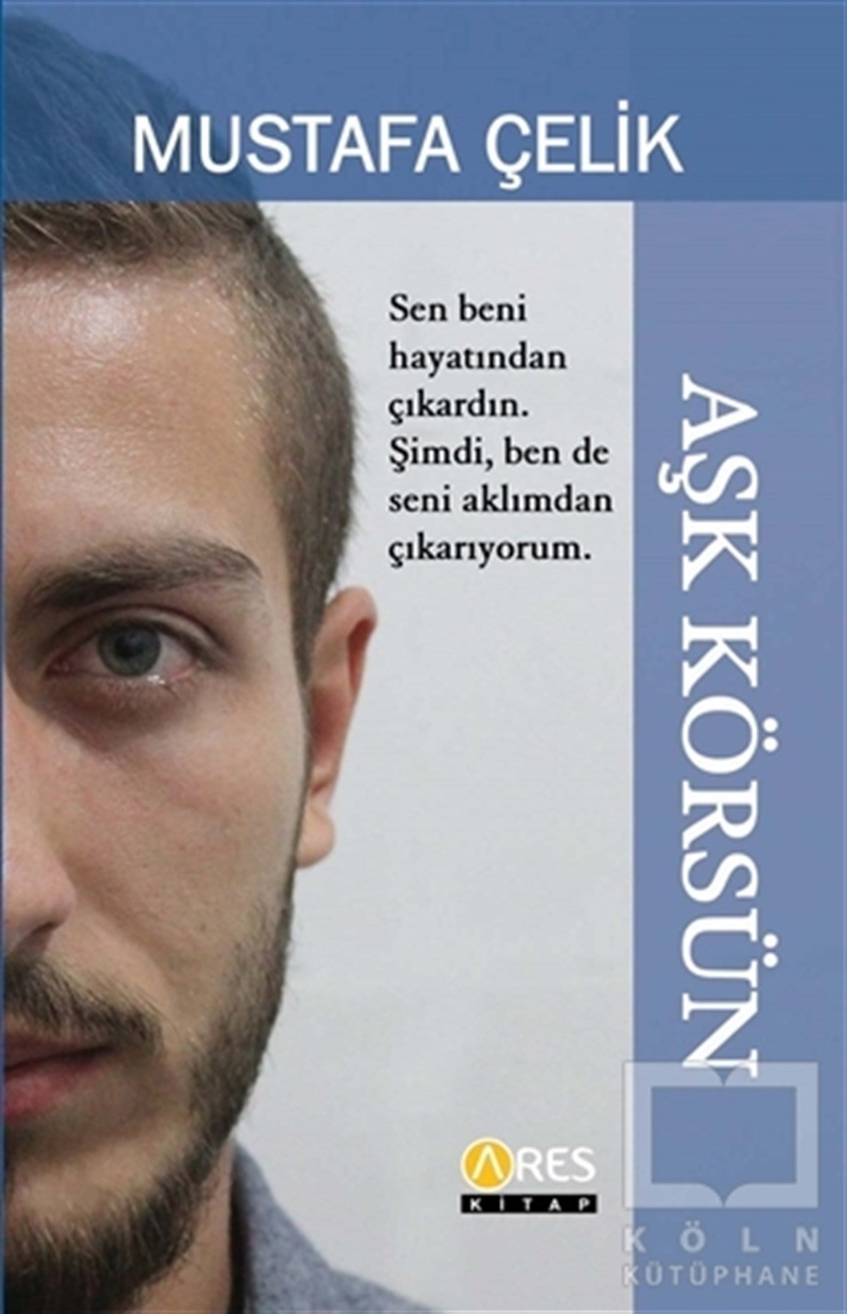 Mustafa ÇelikRomanAşk Körsün