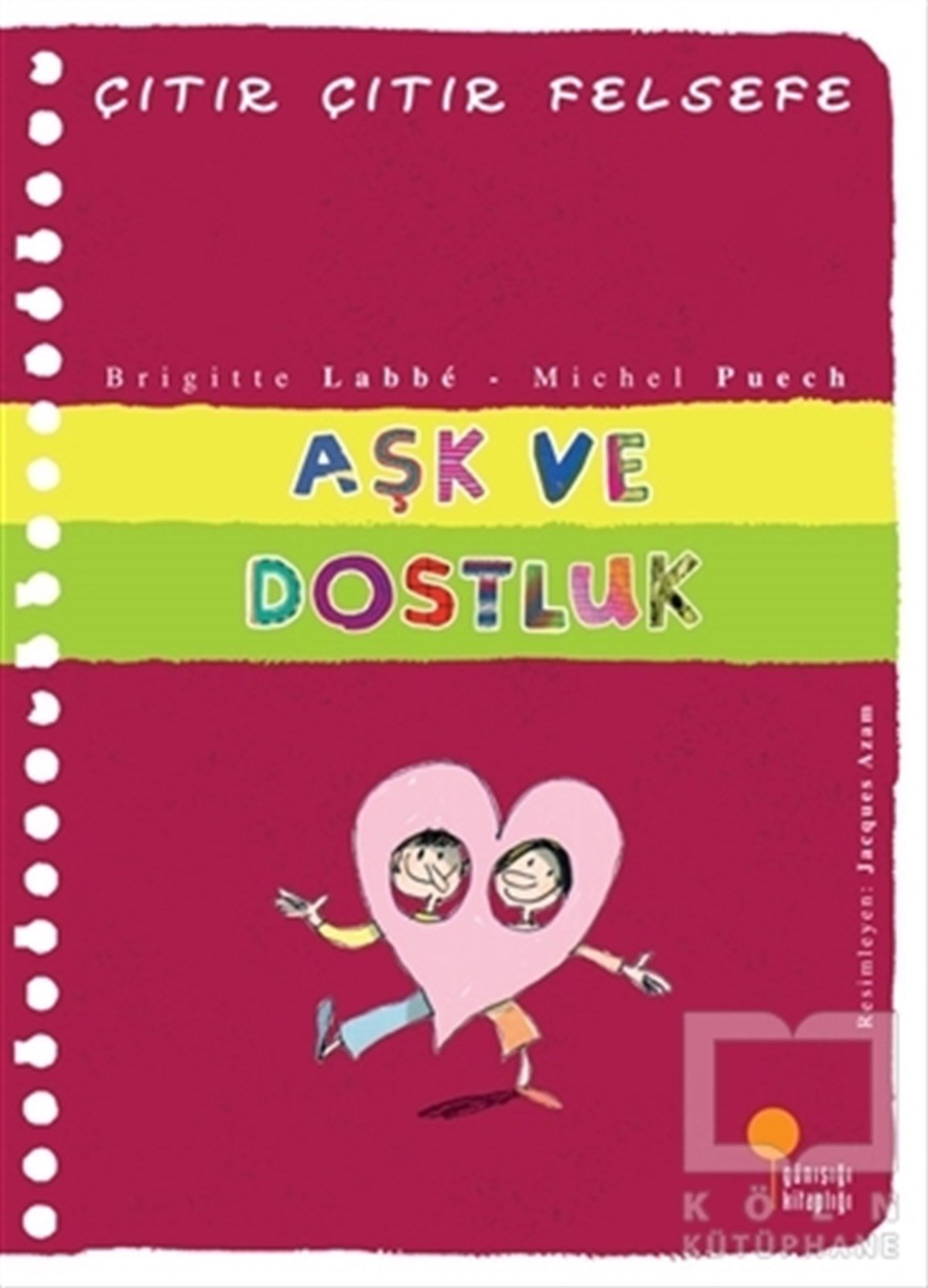 Brigitte LabbeHikayelerAşk ve Dostluk - Çıtır Çıtır Felsefe 21