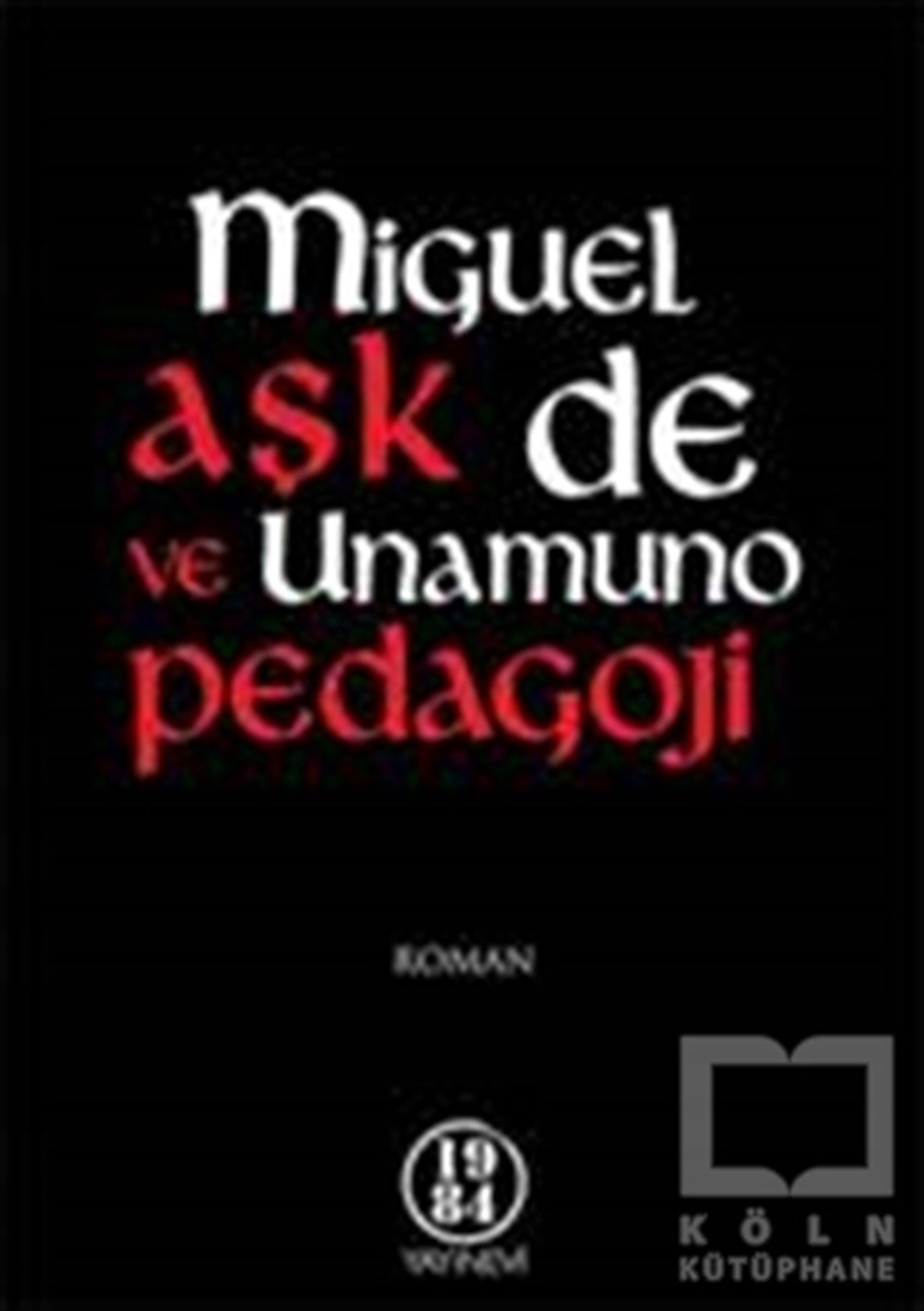 Miguel de UnamunoRomanAşk ve Pedagoji
