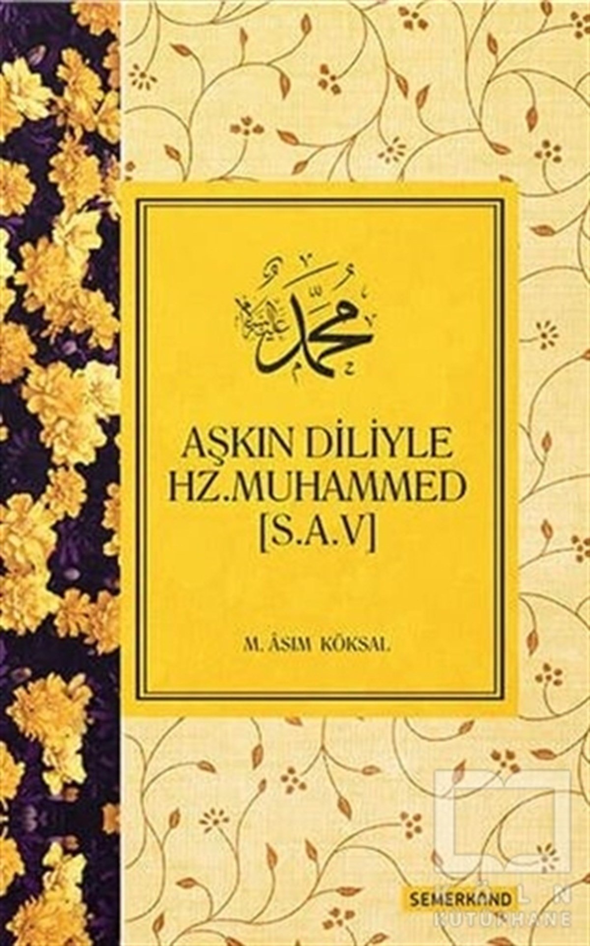 M. Asım KöksalŞiirAşkın Diliyle Hz. Muhammed (S.A.V)