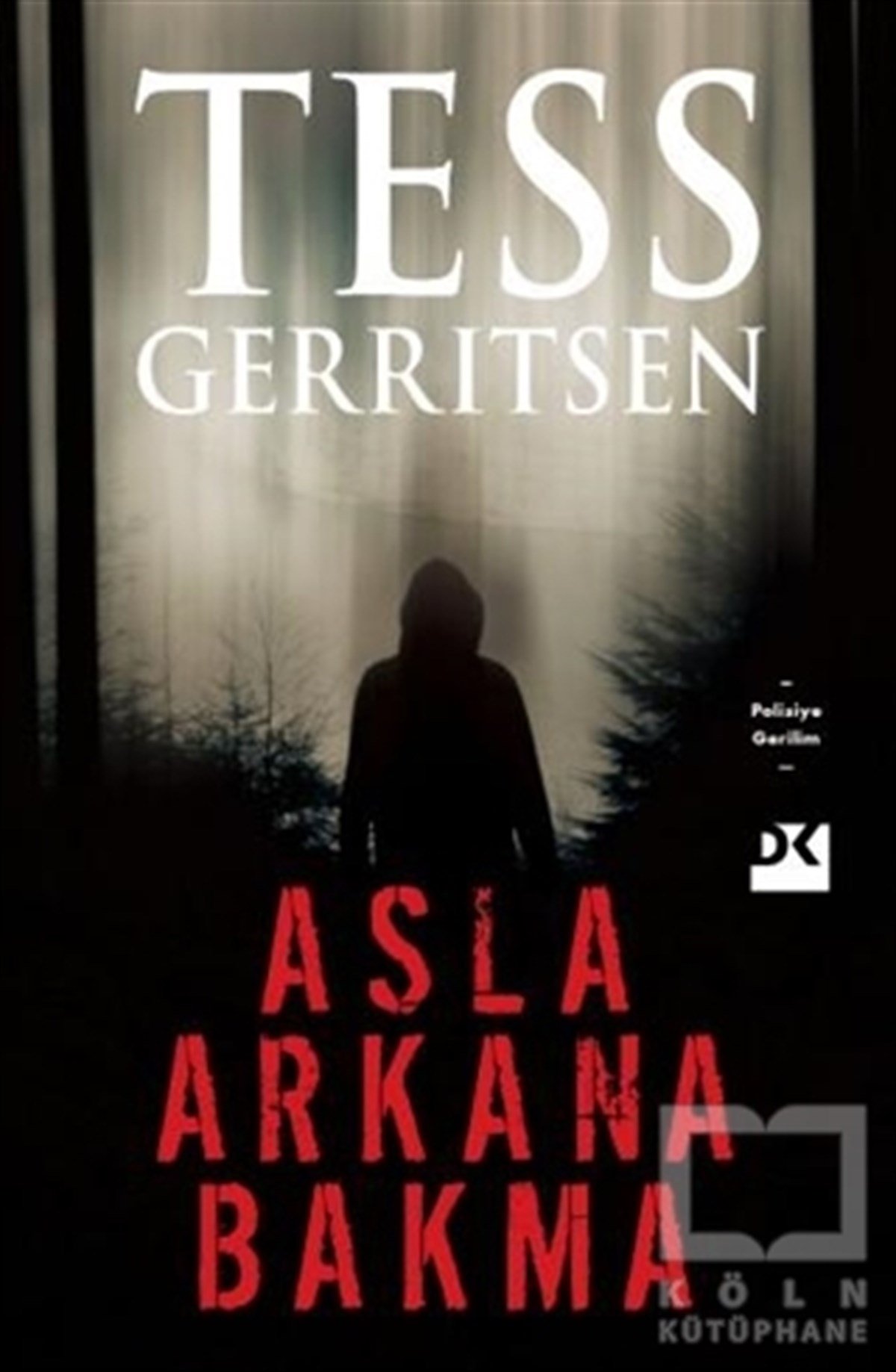 Tess GerritsenPolisiye Romanlar & Cinayet RomanlarıAsla Arkana Bakma