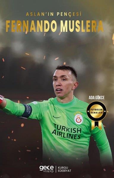Ada GökceSporcularAslan'ın Pençesi Fernando Muslera - Futbolun Renkleri