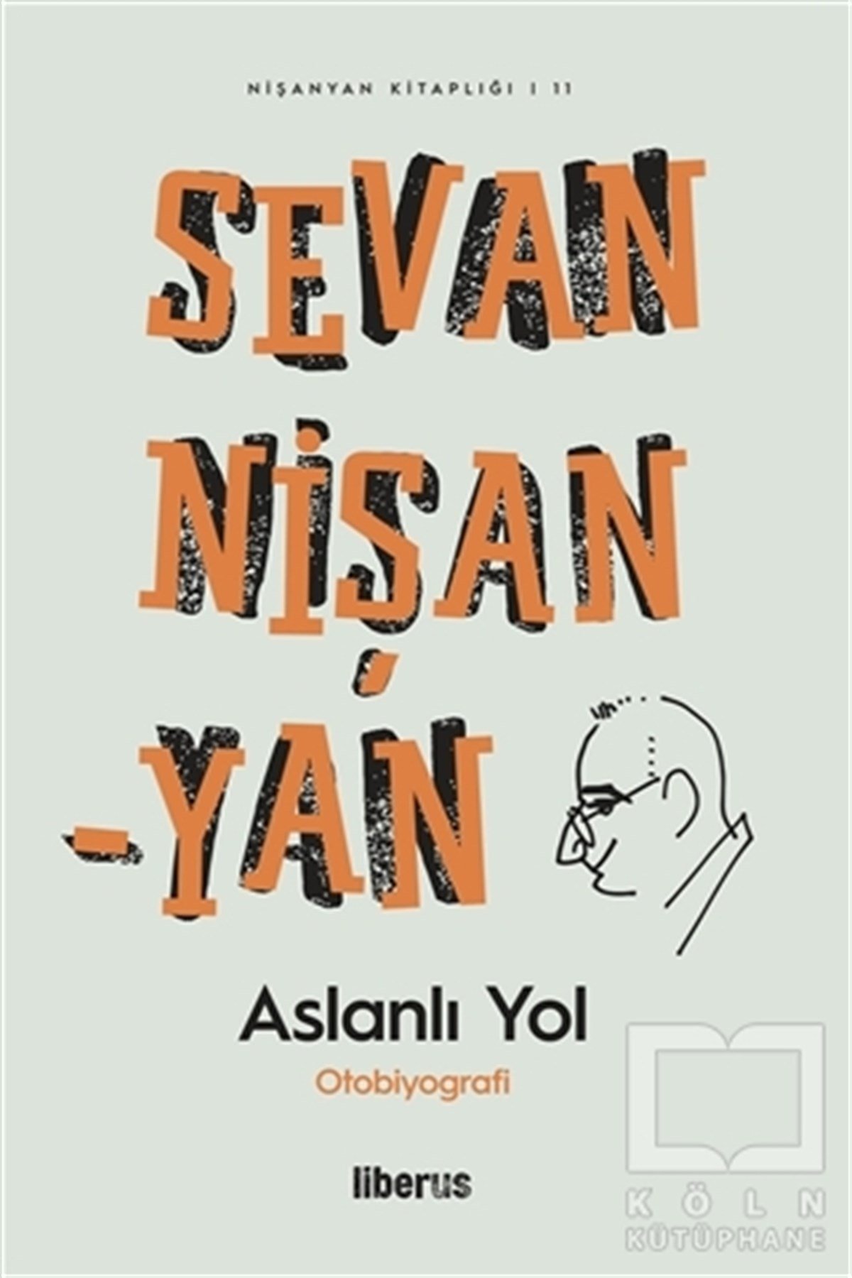 Sevan NişanyanBiyografi & Otobiyografi KitaplarıAslanlı Yol