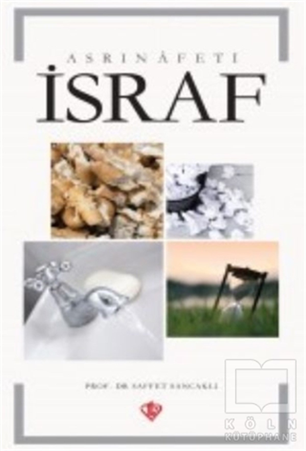 Saffet SancaklıDiğerAsrın Afeti İsraf