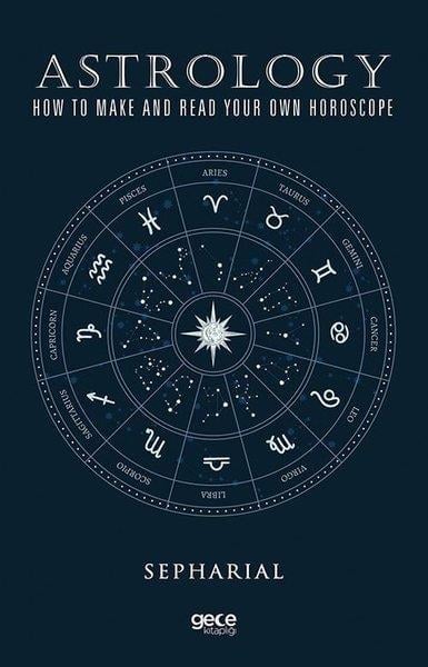 SepharialPhilosophy FictionAstrology How To Make And Read Your Own Horoscope