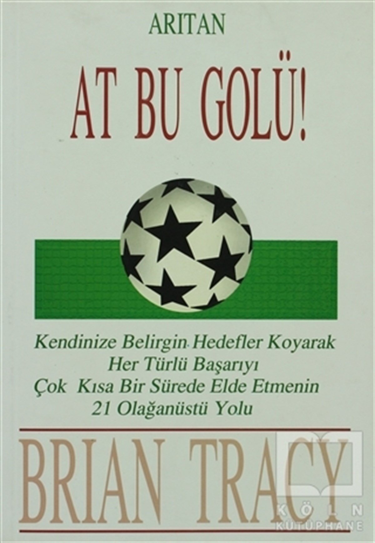 Brian TracyHalkla İlişkiler, İnsan KaynaklarıAt Bu Golü