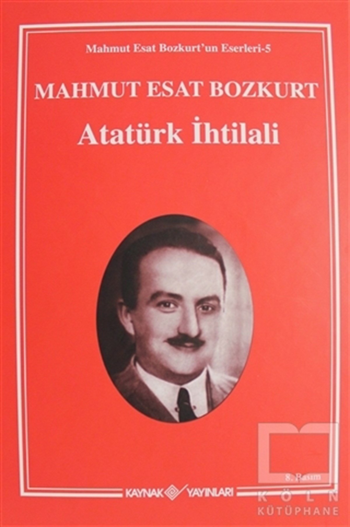 Mahmut Esat BozkurtYakın TarihAtatürk İhtilali 1-2