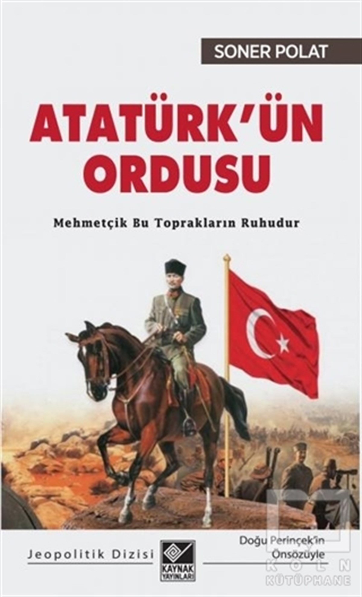 Soner PolatGüncel Siyaset KitaplarıAtatürk’ün Ordusu