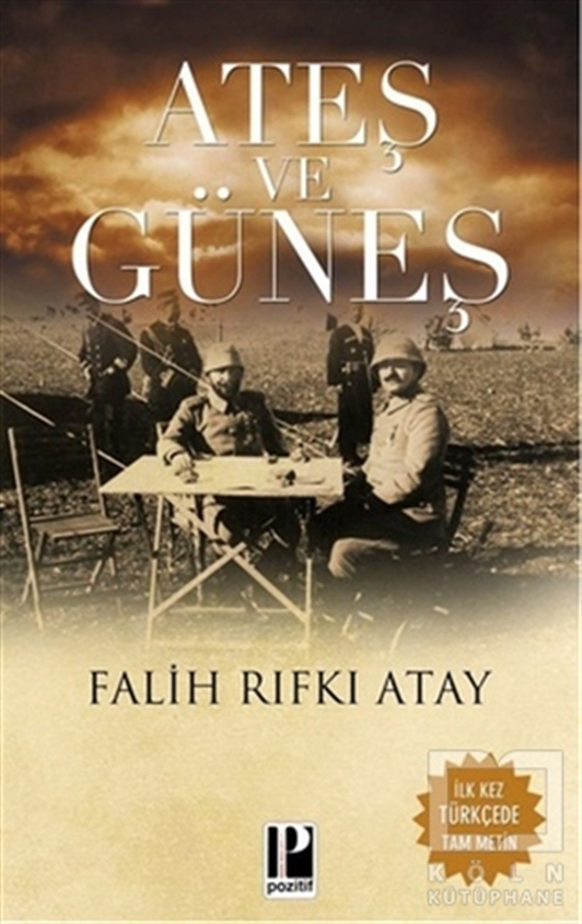 Falih Rıfkı AtayÖnemli Olaylar ve Biyografi - OtobiyografiAteş ve Güneş