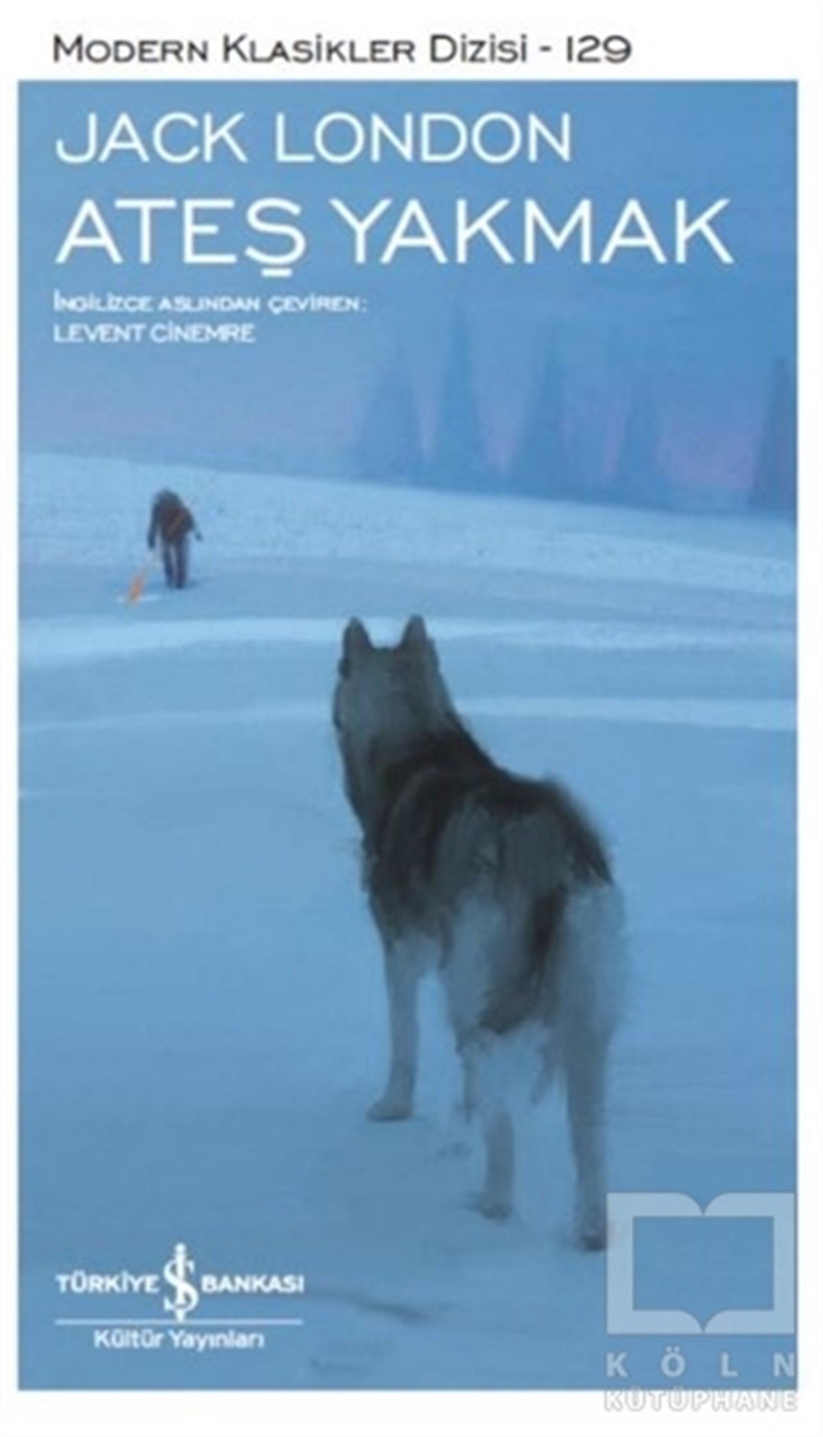 Jack LondonDünya Klasikleri & Klasik KitaplarAteş Yakmak (Şömizli)