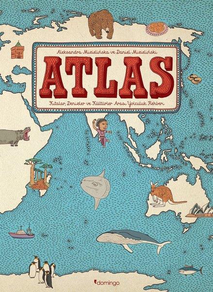 Aleksandra MizielinskaReferans Çocuk KitaplarıAtlas: Kıtalar-Denizler-Kültürler Arası Yolculuk Rehberi