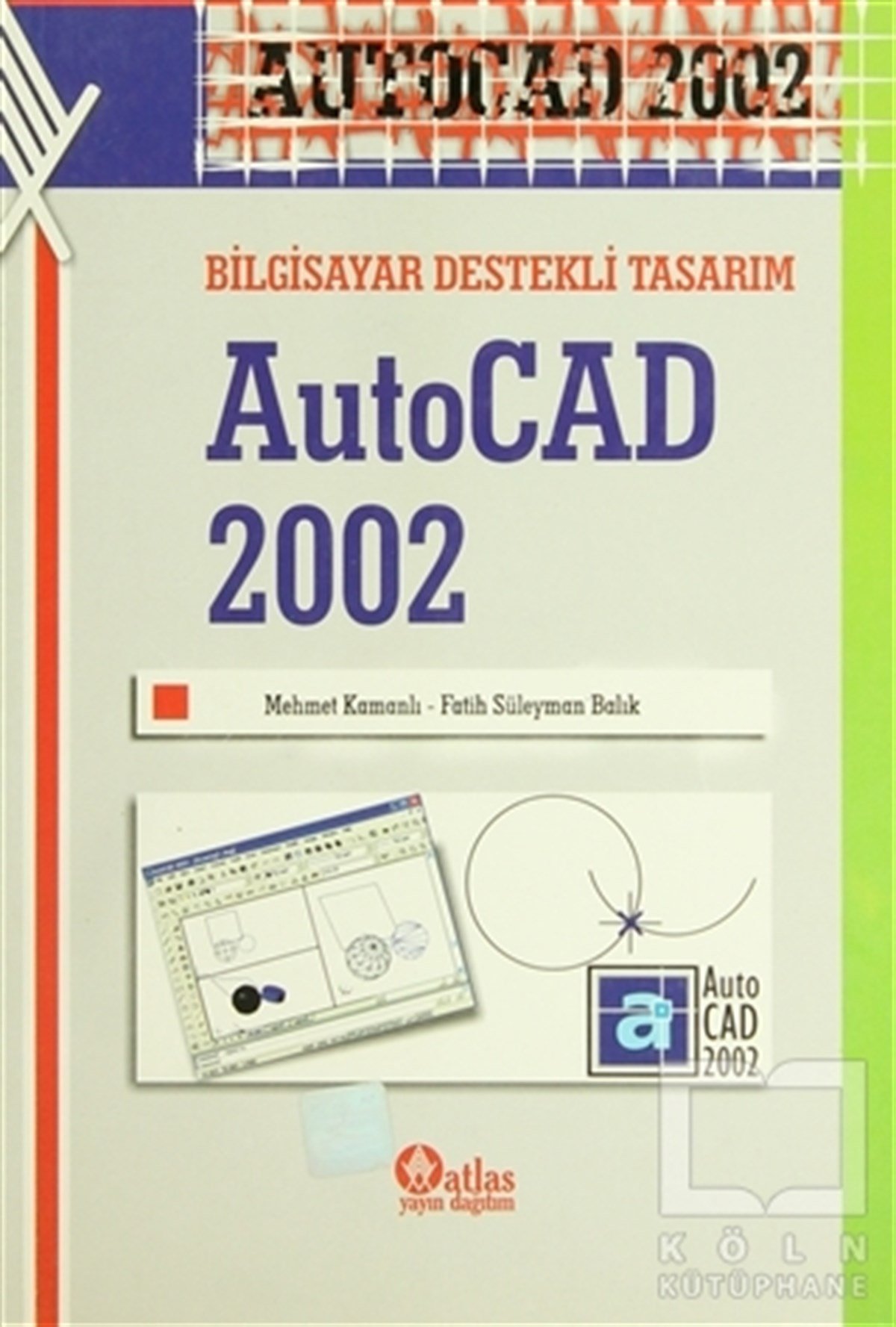 Mehmet KamanlıWeb Geliştirme ve TasarımAutoCad 2002