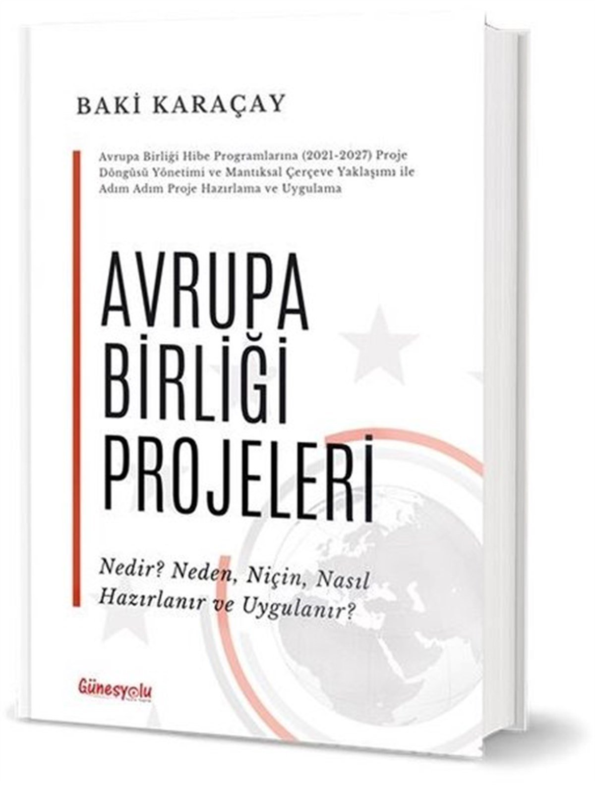 Baki KaraçayAvrupa Birliği ile İlgili KitaplarAvrupa Birliği Projeleri