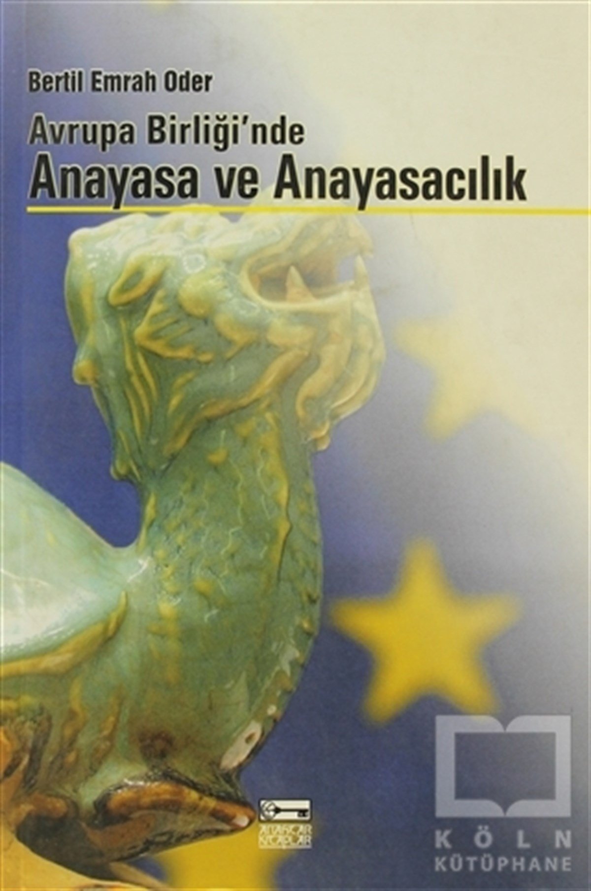 Bertil Emrah OderUluslararası İlişkiler, Dış PolitikaAvrupa Birliği’nde Anayasa ve Anayasacılık