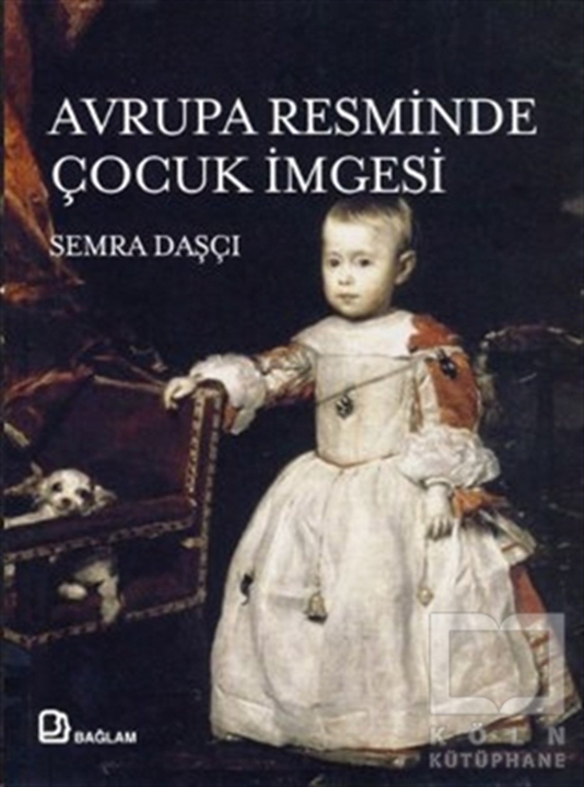 Semra DaşçıResimAvrupa Resminde Çocuk İmgesi