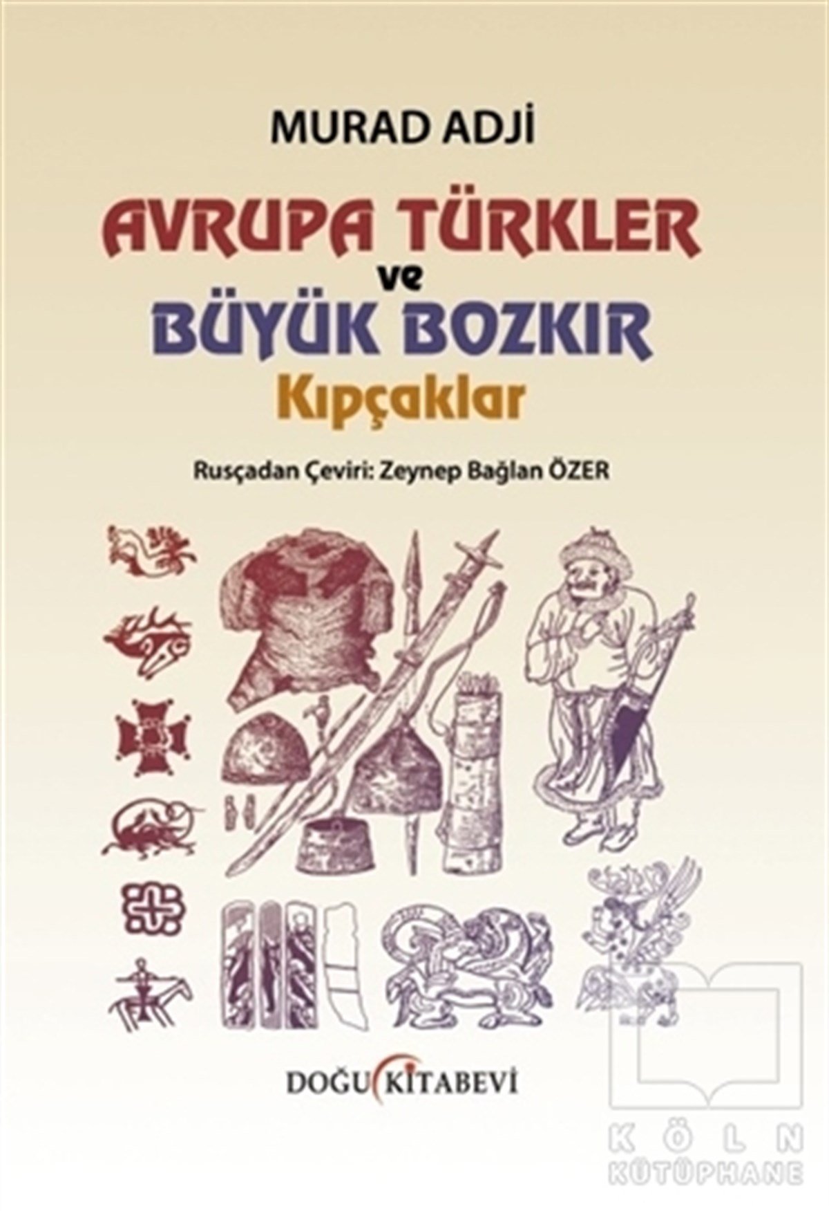 Murad AdjiAraştırma - İncelemeAvrupa Türkler ve Büyük Bozkır Kıpçaklar