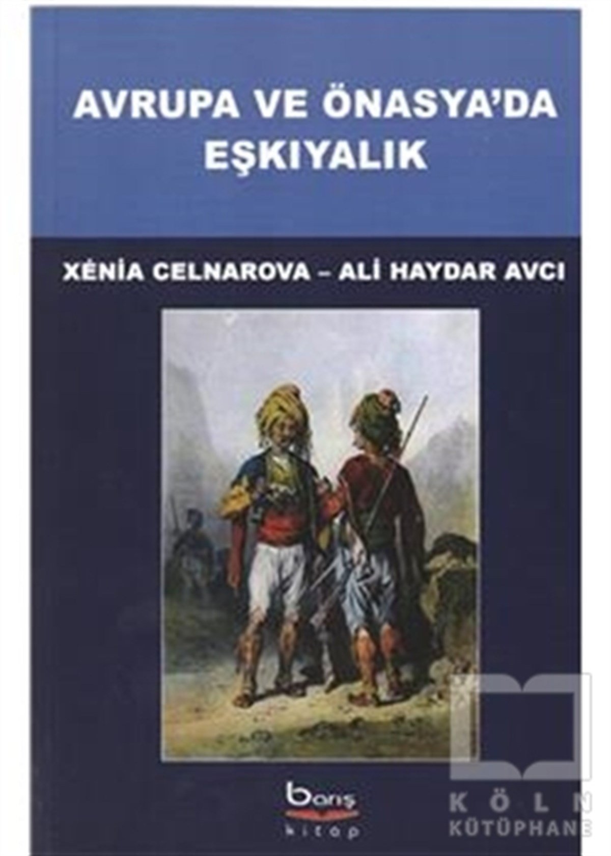 Xenia CelnarovaDünya TarihiAvrupa ve Önasya'da Eşkıyalık