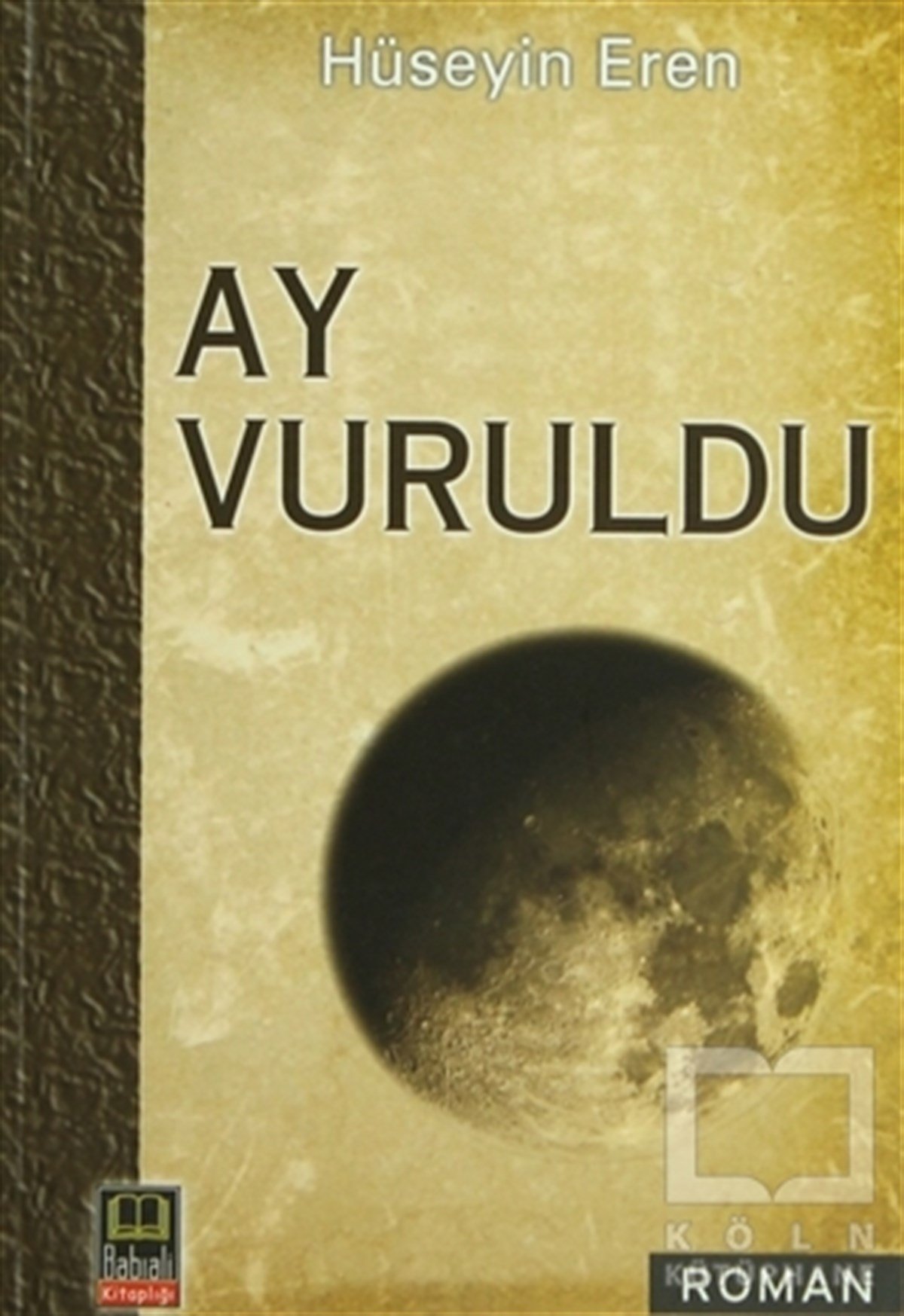 Hüseyin ErenTürk EdebiyatıAy Vuruldu