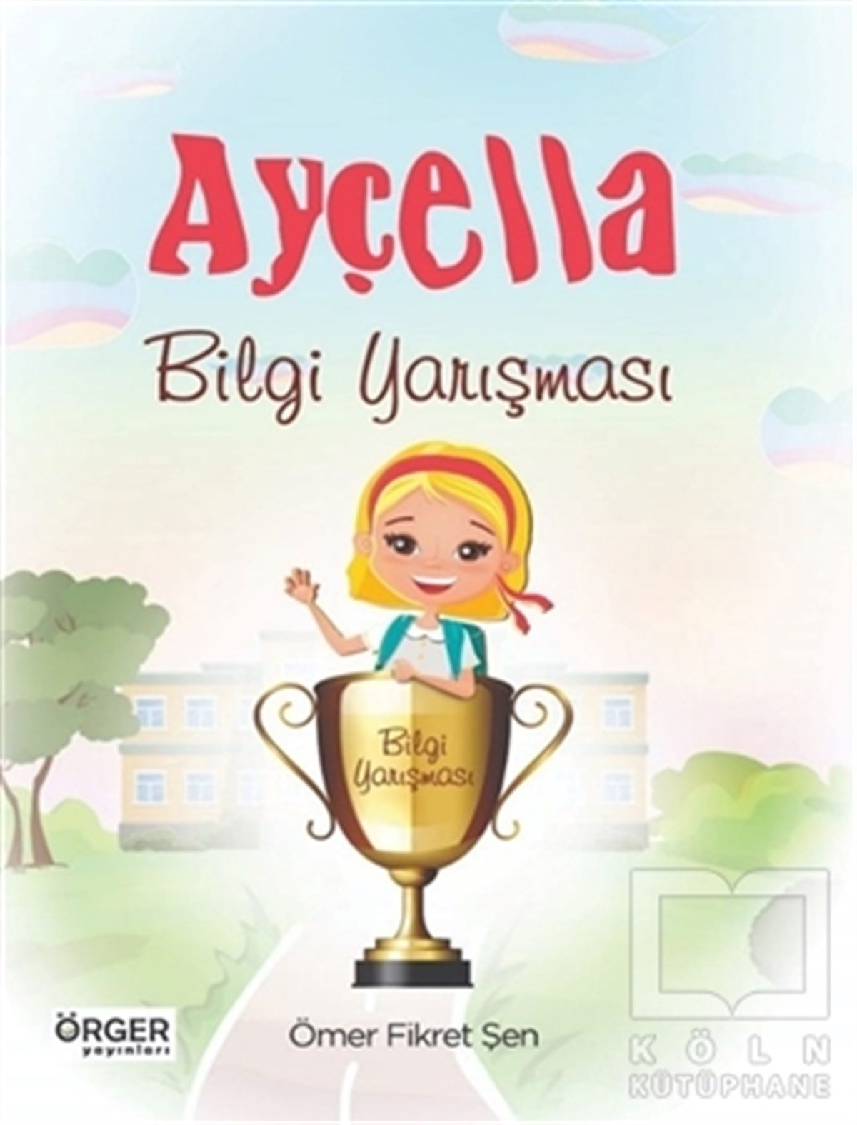 Ömer Fikret ŞenÇocuk Hikaye KitaplarıAyçella - Bilgi Yarışması