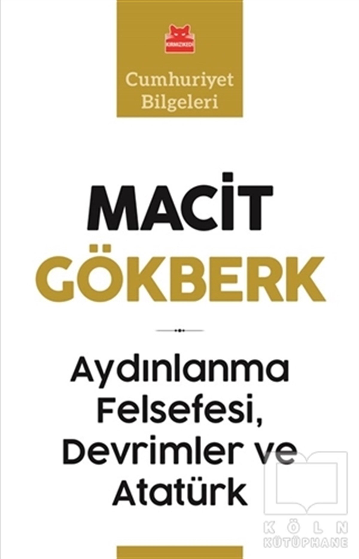Macit GökberkSiyaset FelsefesiAydınlanma Felsefesi, Devrimler ve Atatürk