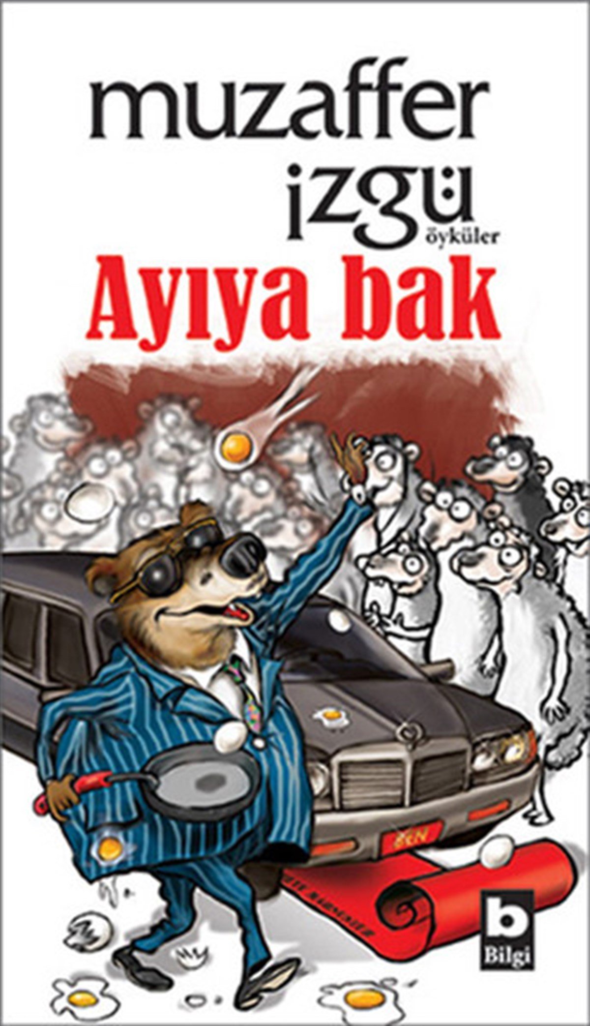 Muzaffer İzgüMizah Romani - ÖyküAyıya Bak