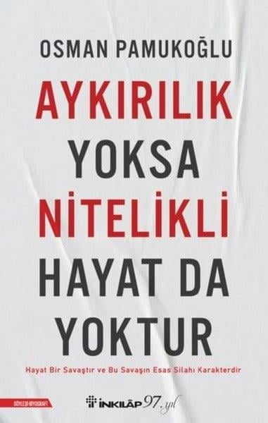 Osman PamukoğluSöyleşiAykırılık Yoksa Nitelikli Hayat da Yoktur