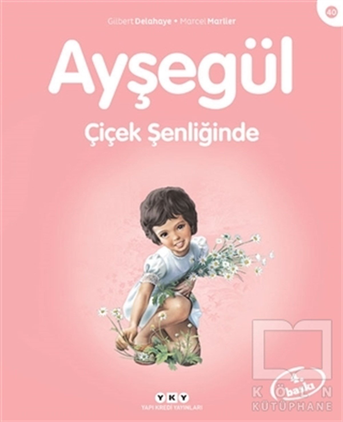 Gilbert DelahayeÇocuk Hikaye KitaplarıAyşegül  Çiçek Şenliğinde