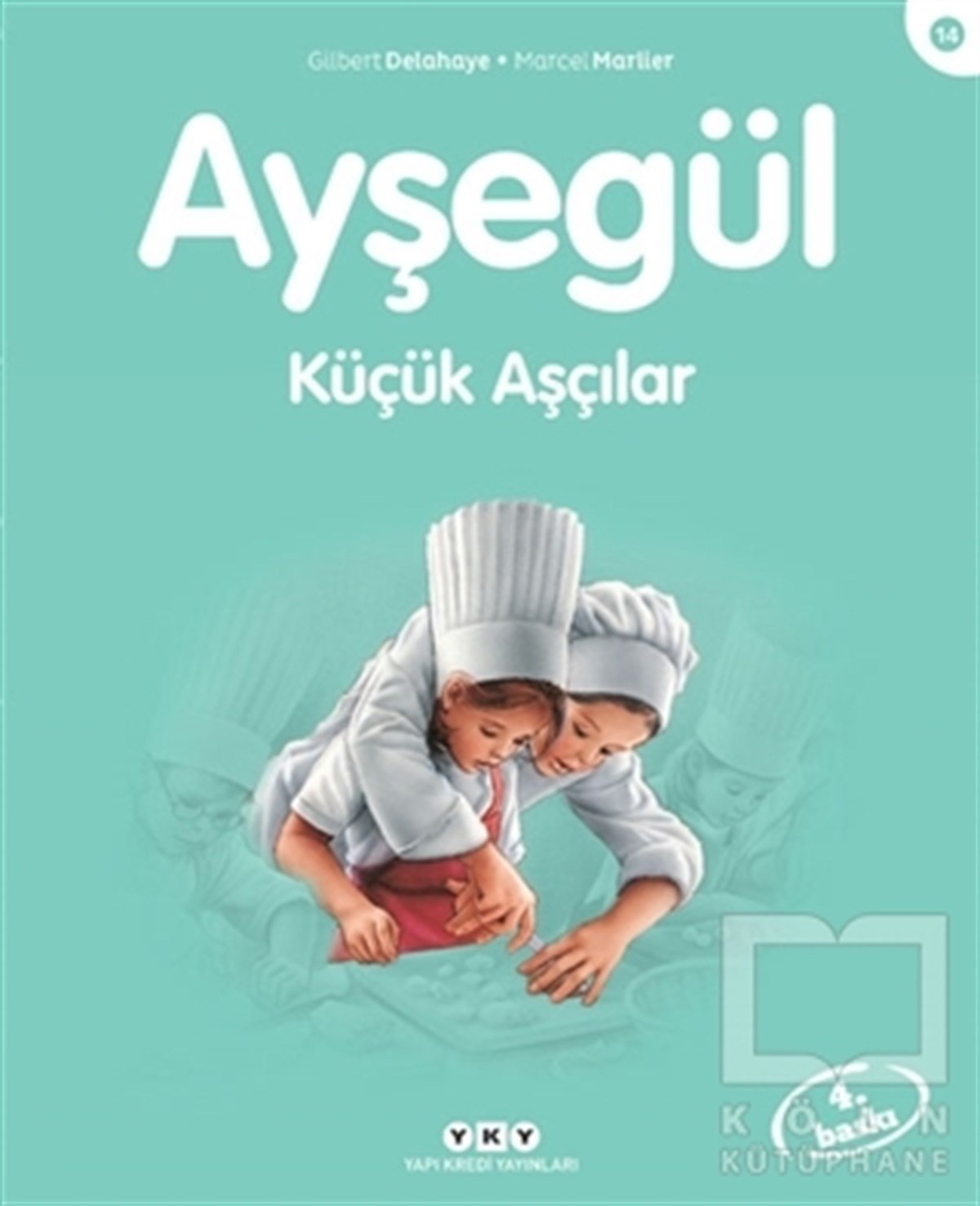 Gilbert DelahayeHikayelerAyşegül Küçük Aşçılar