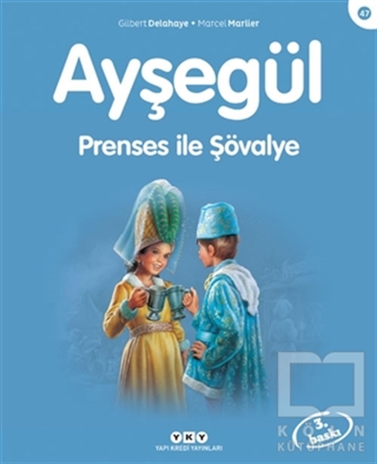 Gilbert DelahayeÇocuk Hikaye KitaplarıAyşegül Prenses ile Şövalye
