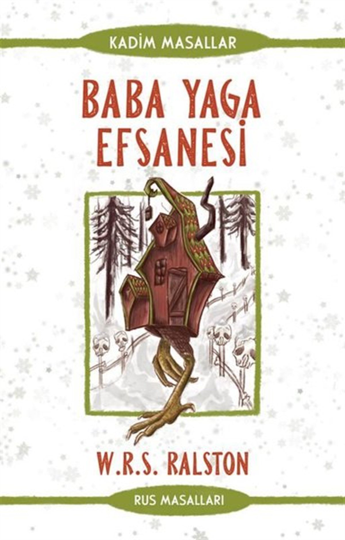 W. R. S. RalstonMitoloji EfsaneBaba Yaga Efsanesi - Rus Masalları